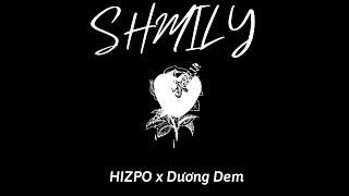 HIZPO  SHMILY Prod by Dương Dem  OFFICIAL VIDEO [upl. by Sheley]