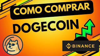 Como COMPRAR DOGECOIN en Binance Exchange de forma fácil y rápida [upl. by Cl]