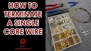 HOW TO TERMINATE A SINGLE CORE WIRE  A beginners guide [upl. by Vashti]