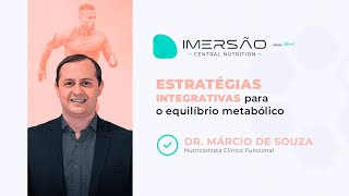 Estratégias Integrativas para o Equilíbrio Metabólico  Aula com o Dr Márcio Souza [upl. by Gilboa]