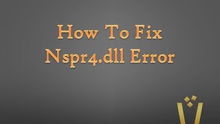 How To Fix Nspr4dll Error [upl. by Gawen]