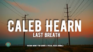 Caleb Hearn  Last Breath [upl. by Lauralee919]