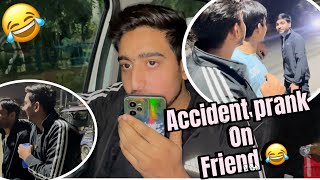 Accident call prank on friend 😂😂 [upl. by Buiron]