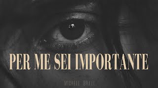 Michele Bravi 🎵 PER ME SEI IMPORTANTE Testo [upl. by Htrahddis]