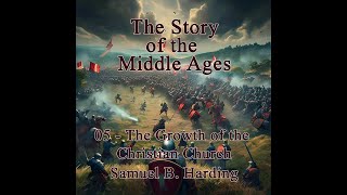 The Story of the Middle Ages  05  The Growth of the Christian Church [upl. by Kei]