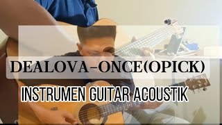 DEALOVA ONCE Instrumen Guitar acoustikLirik lagu dan karoke melodi cover akustik dealova [upl. by Cleopatra]