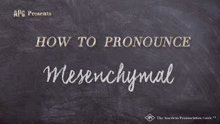 How to Pronounce Mesenchymal Real Life Examples [upl. by Diamond662]