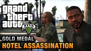 GTA 5  Mission 33  Hotel Assassination 100 Gold Medal Walkthrough [upl. by Led]