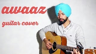 Awaaz  Kamal Khan  Qismat  Guitar cover  Anmol Dhandra [upl. by Avner]