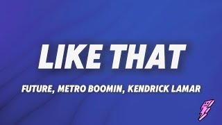 Future Metro Boomin Kendrick Lamar  Like That Lyrics [upl. by Alledi129]