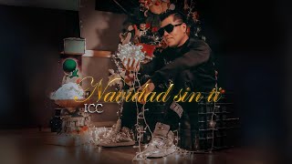 ICC  Navidad Sin Ti VIDEO OFICIAL [upl. by Euv94]