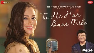 Tu Hi Har Baar Mile  Anu Malik x Sumedha Karmahe  Laado Suwalka  Zee Music Originals [upl. by Erdnaed]