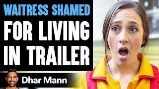 Waitress SHAMED For LIVING IN TRAILER What Happens Is Shocking  Dhar Mann [upl. by Marvella75]