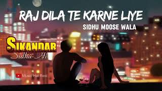 Raj Dila Te Karne liya Sidhu Moosa Wala song Sikandar [upl. by Anir]