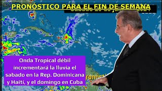 TIEMPO EN EL CARIBE Tx VIERNES 19 DE JULIO DE 2024 [upl. by Kiel]