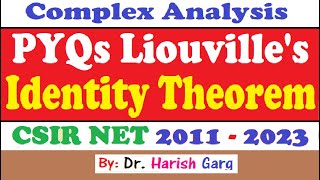 PYQS on Liouvilles and Identity Theorem  Fully Short Cut Tricks  CSIR NET 2011 to 2023 [upl. by Yseult]