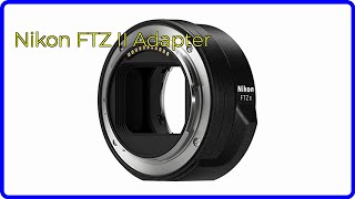 REVIEW 2024 Nikon FTZ II Adapter ESSENTIAL details [upl. by Aihsemek]