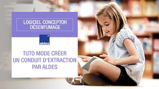 Tuto mode créer un conduit dextraction par Aldes  12  Logiciel Conceptor Désenfumage [upl. by Kimble]