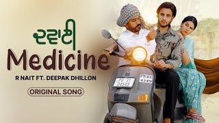 MEDICINE  R Nait Deepak Dhillon Official Video Medicine Deepak Dhillon R Nait New Song 2024 [upl. by Ettennaj]