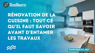 👉 Rénovation de la cuisine  tout ce qu’il faut savoir avant d’entamer les travaux [upl. by Nosreg]