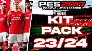 NUEVO PACK DE KITS 2324 PES 2017 PARA TODOS LOS PARCHES😍 [upl. by Naol930]