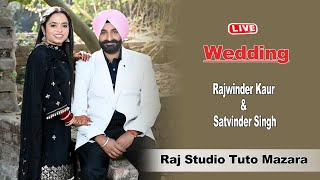 Live Wedding Ceremony  Rajwinder Kaur amp Satvinder Singh  Raj Studio Tuto Mazara M 98158 73314 [upl. by Anazus32]