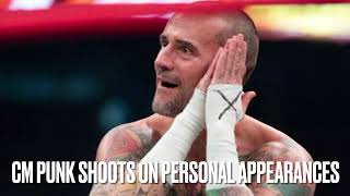 CM PUNK SHOOTS ON PERSONAL APPEARANCES [upl. by Yracaz]