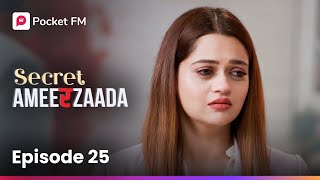 Episode 25  Secret Ameerzaada  Pocket FM [upl. by Markus151]