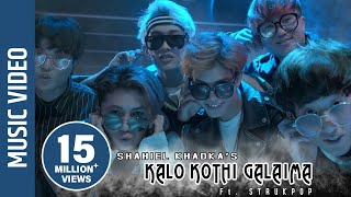 quotKalo Kothi Galaimaquot New Nepali Song  Shahiel Khadka  Ft Strukpop [upl. by Gabbert384]