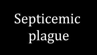 How to pronounce Septicemic plague [upl. by Asserrac269]