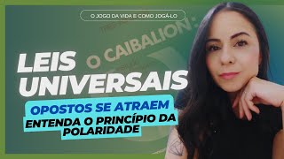 Os Opostos Se Atraem A Dança do 4° Princípio da Polaridade ocaibalion leishermeticas mentalismo [upl. by Violetta]