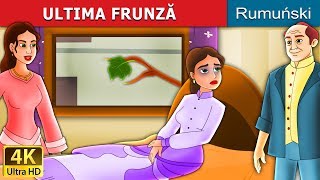 ULTIMA FRUNZĂ  The Last Leaf Story in Romana  RomanianFairyTales [upl. by Onifur241]