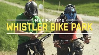 My First Time At The Whistler Bike Park [upl. by Weathers360]