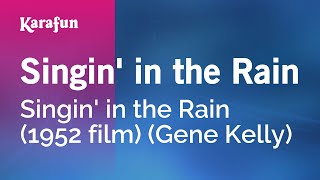 Singin in the Rain  Singin in the Rain 1952 film Gene Kelly  Karaoke Version  KaraFun [upl. by Minor598]