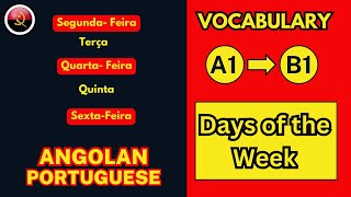 Learn Portuguese Vocabulary  DAYS of the WEEK in Angolan Portuguese [upl. by Adhamh796]