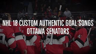 NHL 18 Custom Authentic Goal Songs  Ottawa Senators [upl. by Ihtac]