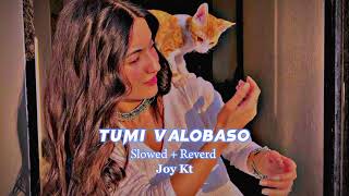 Tumi Valobaso  Slowed  Reverd  Kazi Shuvo amp Kheya  Romantic Song  Use Headphone 🎧 [upl. by Sanburn308]