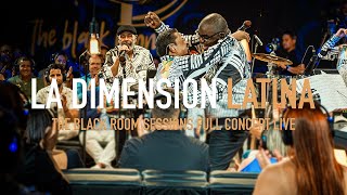 La Dimensión Latina  The Black Room Sessions  Full Concert  LIVE [upl. by Icyac]