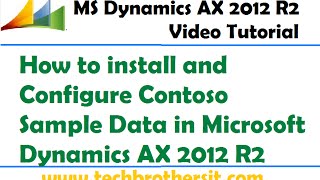 08  How to install and Configure Contoso Sample Data in Microsoft Dynamics AX 2012 R2 [upl. by Olegnad310]