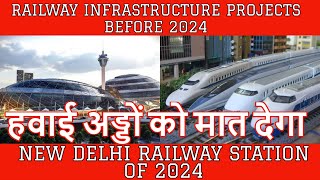 New Delhi Railway Station Redevelopment  Indian Railways Infrastructure projects March 2024 [upl. by Midan]