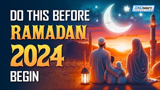 DO THIS BEFORE RAMADAN 2024 BEGIN [upl. by Swaine]