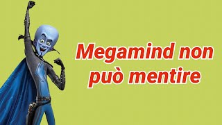 VOCI INCROCIATE  Megamind non può mentire Bugiardo bugiardo [upl. by Aggappora]