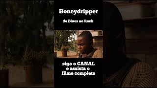 Honeydripper  Do Blues ao Rock [upl. by Eira]