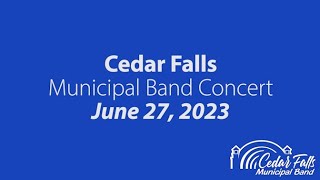 6272023 Cedar Falls Municipal Band [upl. by Beebe]