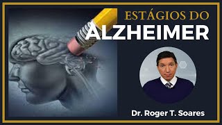 Estágios do Alzheimer  saiba o que vai acontecer com seu familiar doente [upl. by Mohandas]