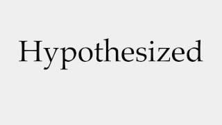 How to Pronounce Hypothesized [upl. by Whitman962]