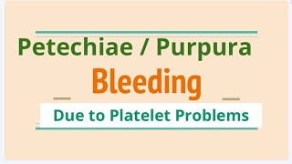 Petechiae and Purpura Bleeding due to Platelet Problems [upl. by Aretta]