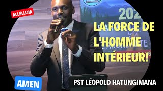 La force de lhomme intérieur  Pasteur Léopold Hatungimana [upl. by Aihsinat]