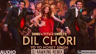 Dil Chori Remix  Yo yo Honey Singh l Dj RawKing  Kartik Aryan  Simar Kaur [upl. by Micro]