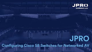 Configuring Cisco Small Business Switches for Networked AV [upl. by Hairahcez180]